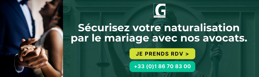 Sécurisez votre naturalisation par le mariage avec nos avocats